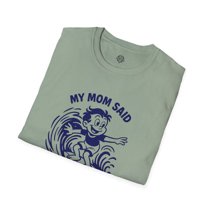 My Mom Said I&